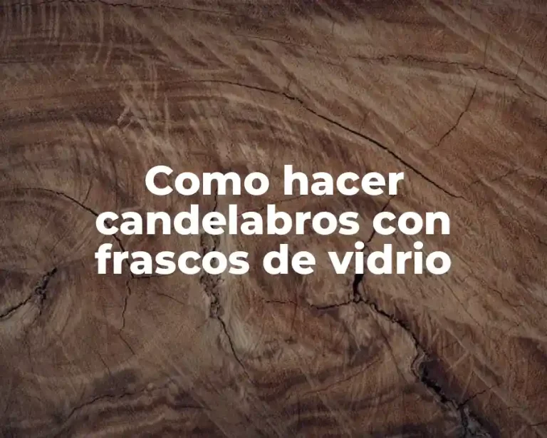 Como hacer candelabros con frascos de vidrio