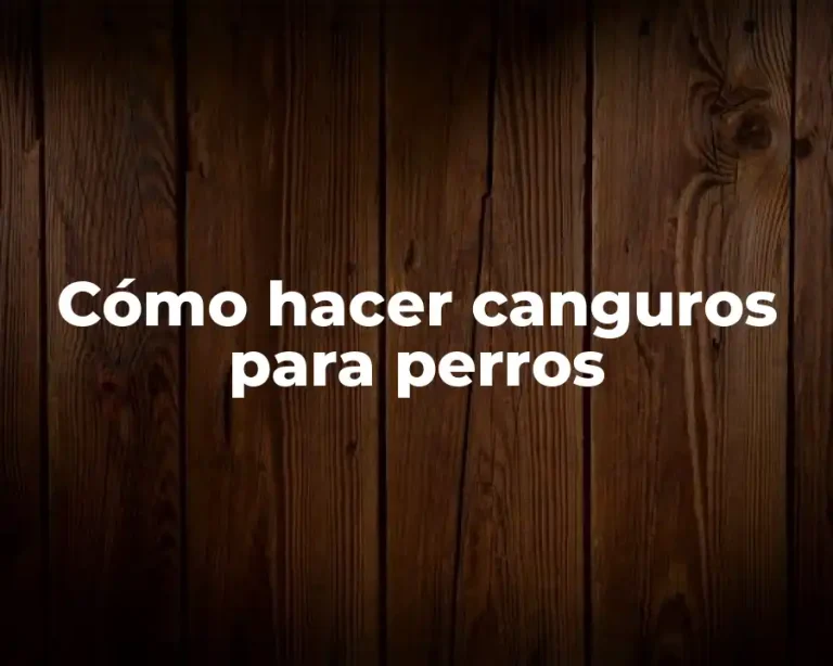 Cómo hacer canguros para perros