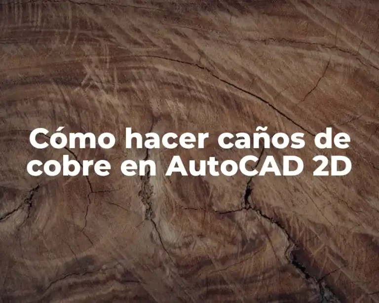 Cómo hacer caños de cobre en AutoCAD 2D