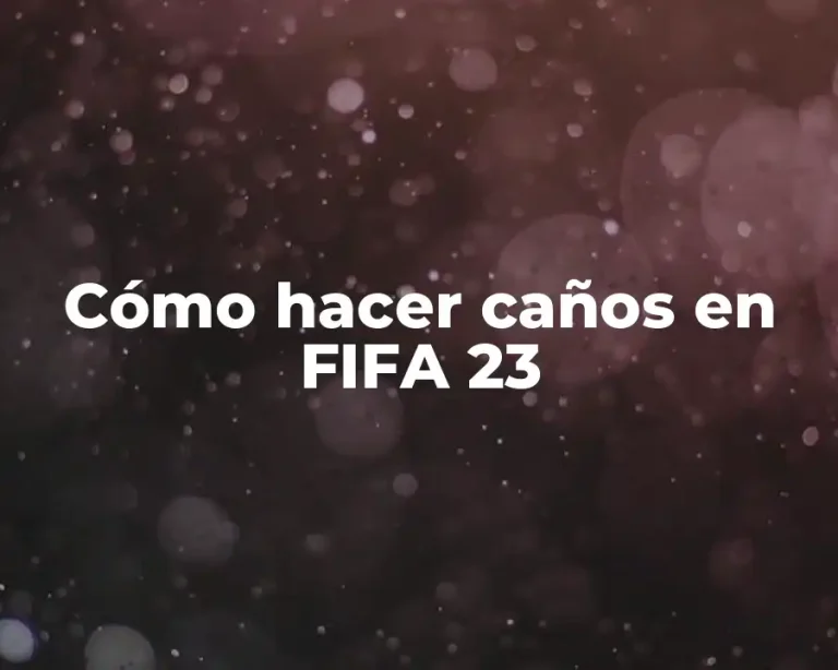 Cómo hacer caños en FIFA 23