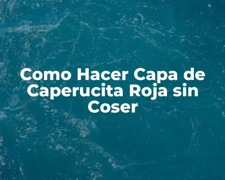Como Hacer Capa de Caperucita Roja sin Coser