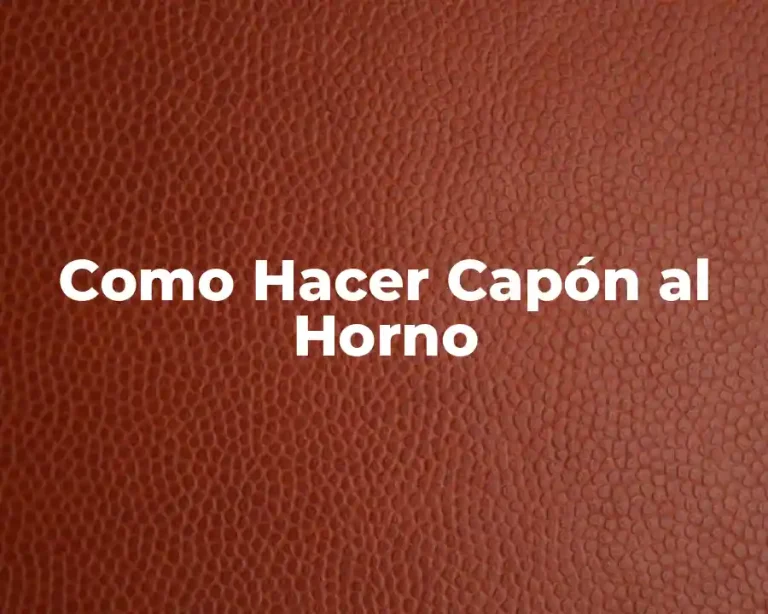 Como Hacer Capón al Horno