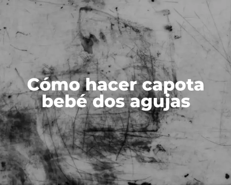 Cómo hacer capota bebé dos agujas