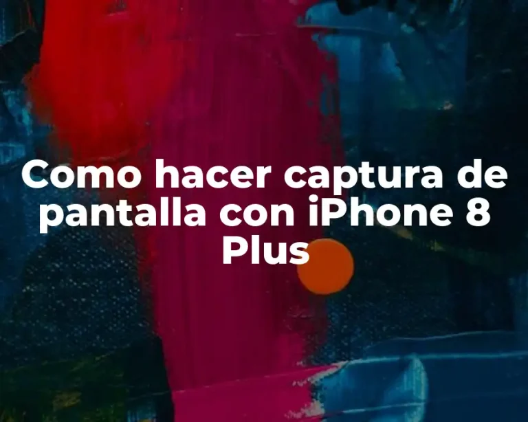 Como hacer captura de pantalla con iPhone 8 Plus