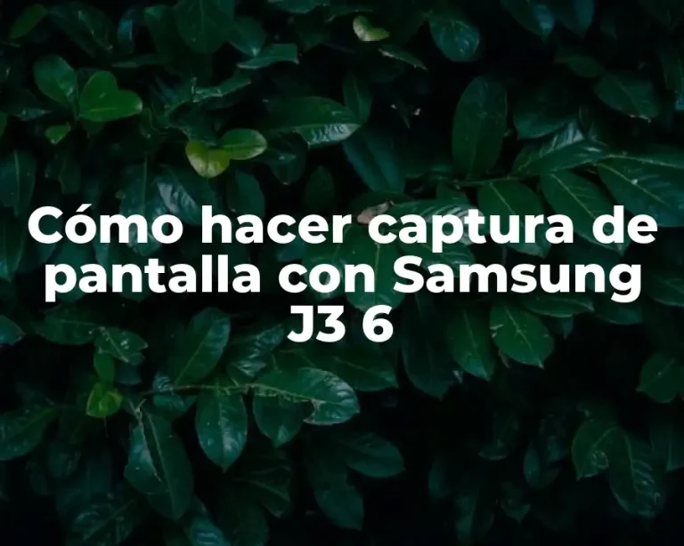 Cómo hacer captura de pantalla con Samsung J3 6