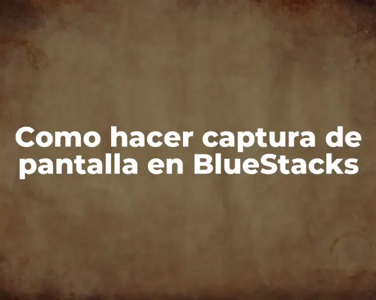 Como hacer captura de pantalla en BlueStacks