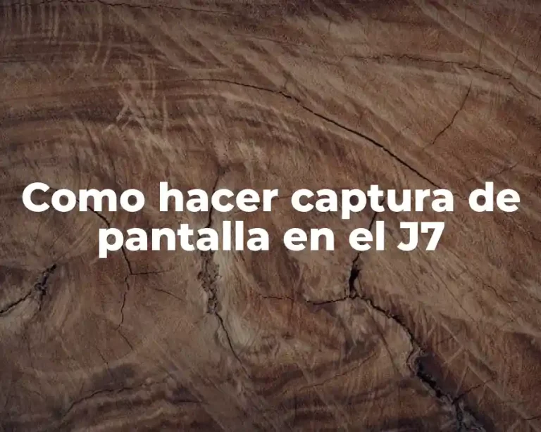 Como hacer captura de pantalla en el J7