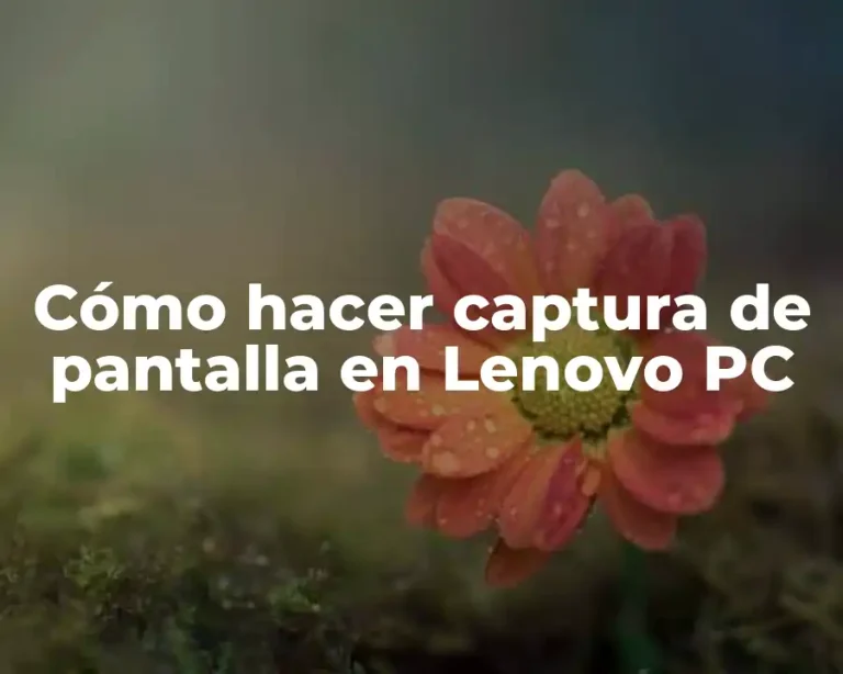 Cómo hacer captura de pantalla en Lenovo PC