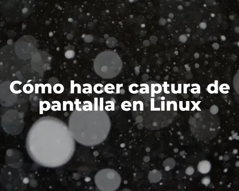Cómo hacer captura de pantalla en Linux