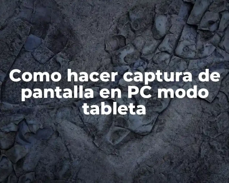 Como hacer captura de pantalla en PC modo tableta