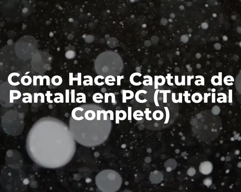 Cómo Hacer Captura de Pantalla en PC (Tutorial Completo)