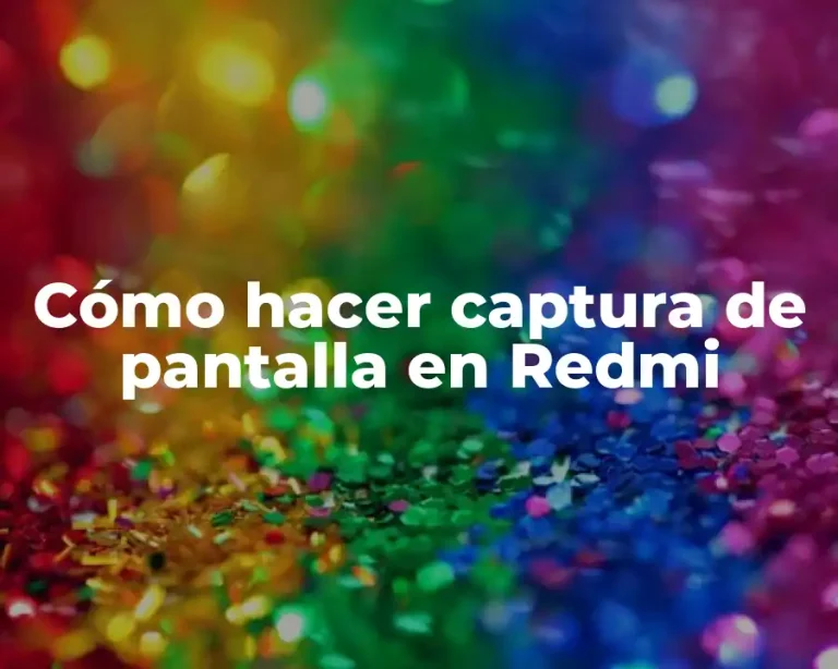 Cómo hacer captura de pantalla en Redmi