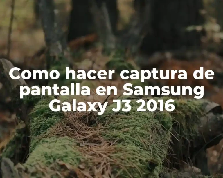 Como hacer captura de pantalla en Samsung Galaxy J3 2016