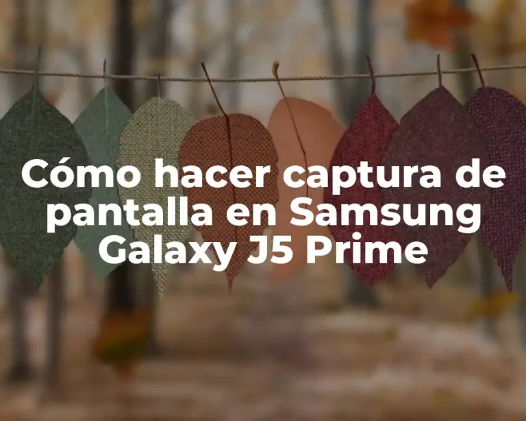 Cómo hacer captura de pantalla en Samsung Galaxy J5 Prime