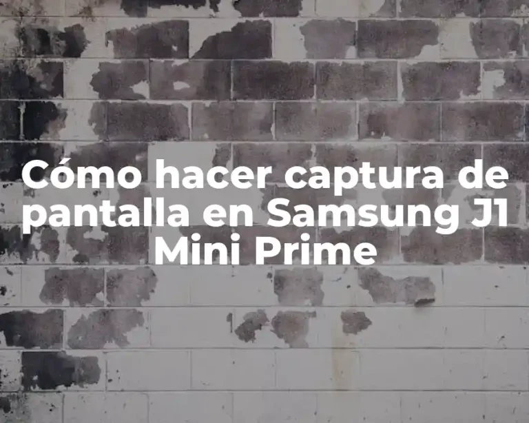 Cómo hacer captura de pantalla en Samsung J1 Mini Prime