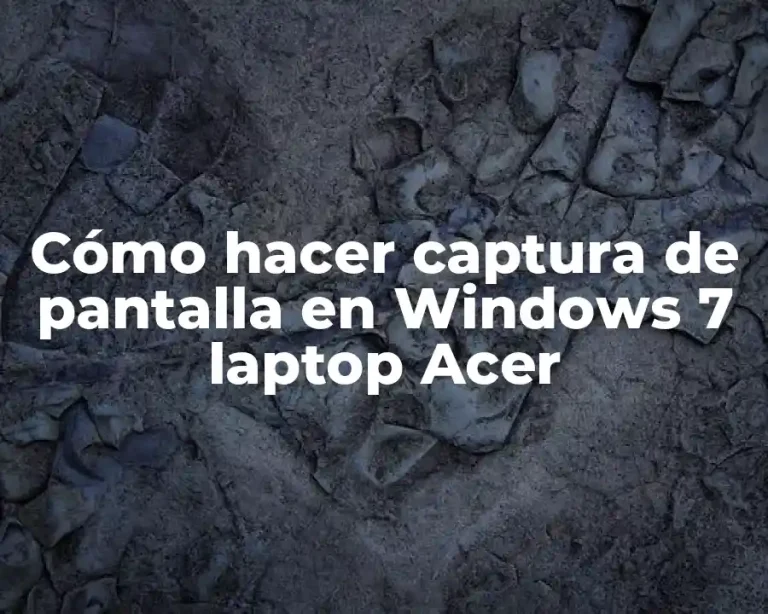 Cómo hacer captura de pantalla en Windows 7 laptop Acer