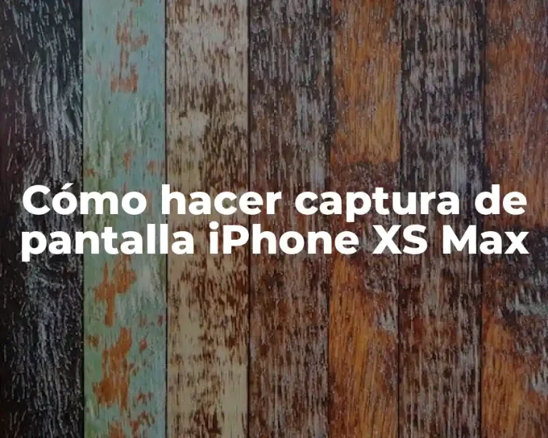 Cómo hacer captura de pantalla iPhone XS Max