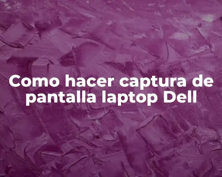 Como hacer captura de pantalla laptop Dell