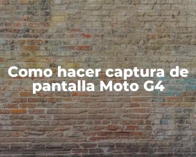 Como hacer captura de pantalla Moto G4