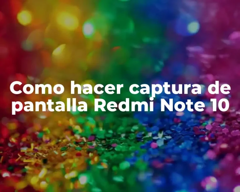 Como hacer captura de pantalla Redmi Note 10