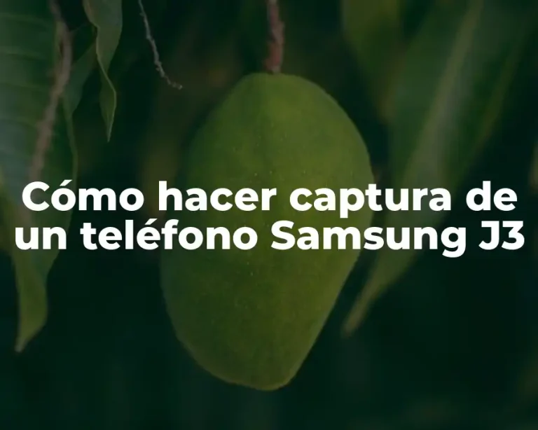 Cómo hacer captura de un teléfono Samsung J3