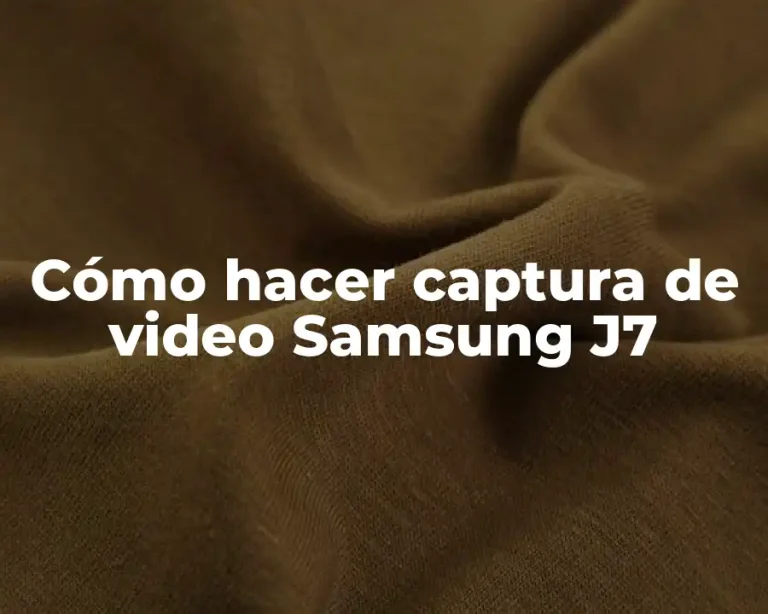 Cómo hacer captura de video Samsung J7