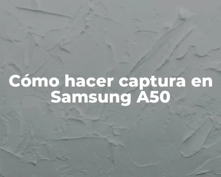 Cómo hacer captura en Samsung A50