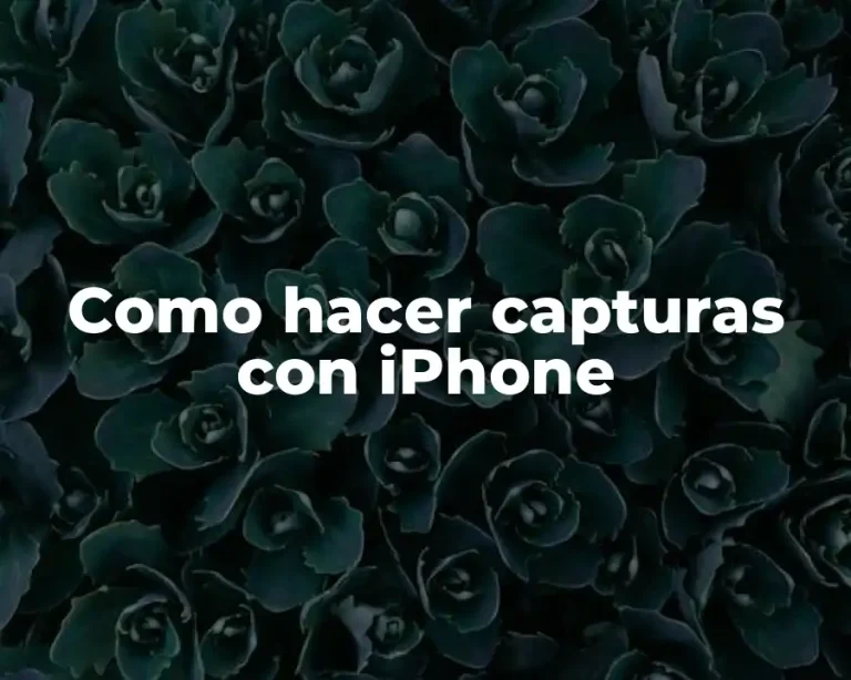 Como hacer capturas con iPhone