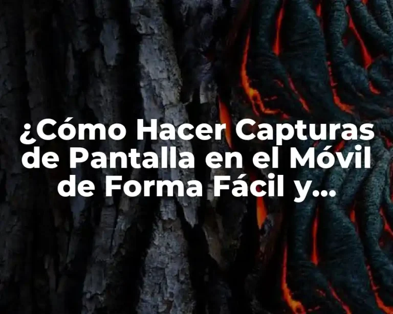 ¿Cómo Hacer Capturas de Pantalla en el Móvil de Forma Fácil y Rápida?