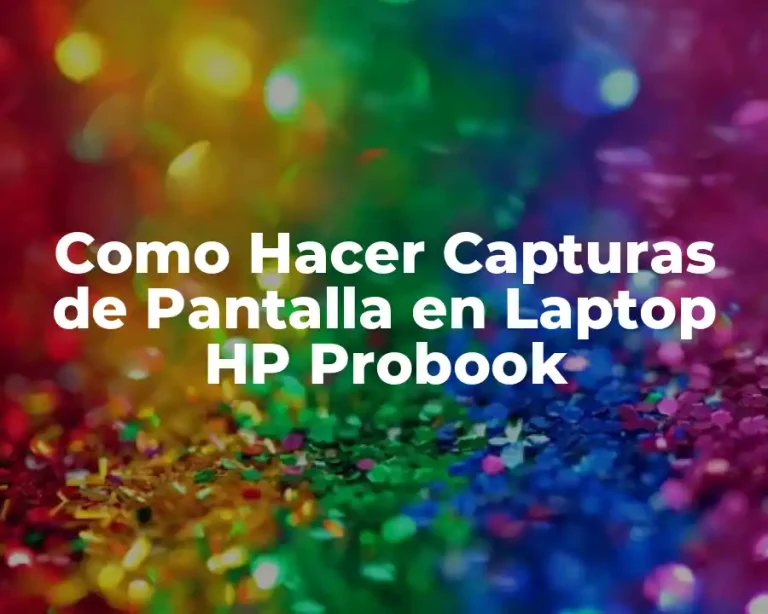 Como Hacer Capturas de Pantalla en Laptop HP Probook