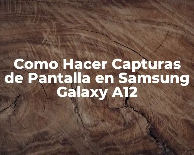 Como Hacer Capturas de Pantalla en Samsung Galaxy A12