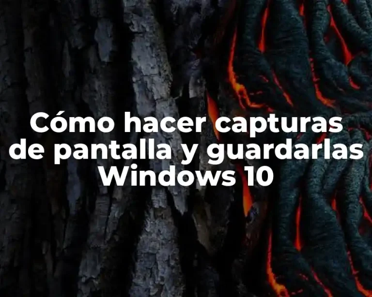 Cómo hacer capturas de pantalla y guardarlas Windows 10