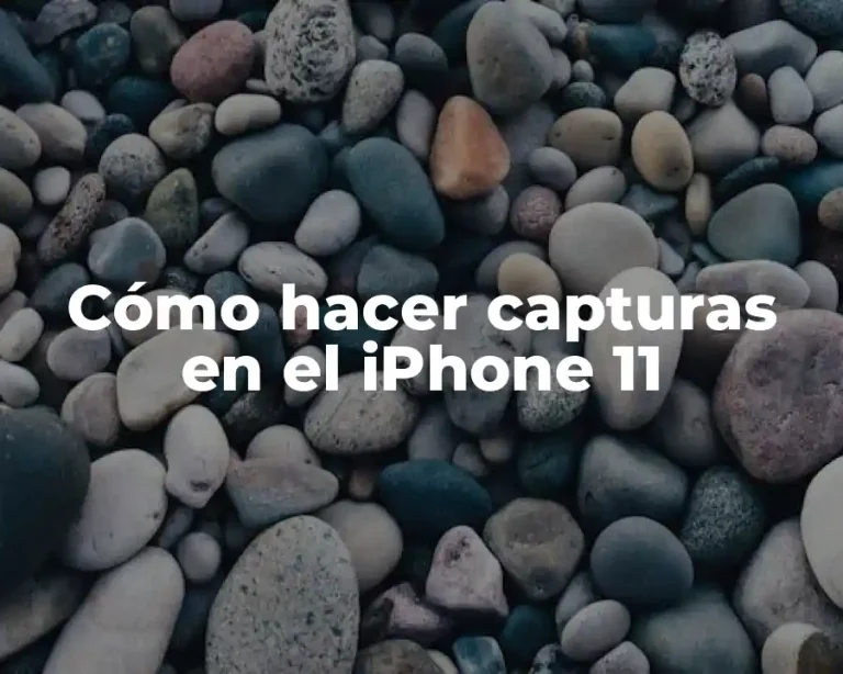 Cómo hacer capturas en el iPhone 11