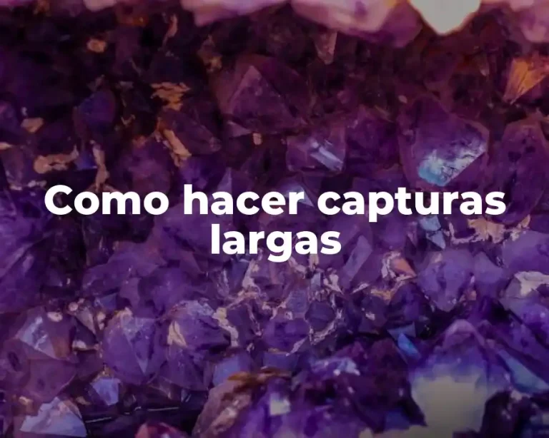 Como hacer capturas largas