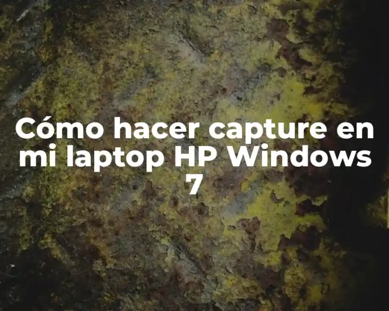 Cómo hacer capture en mi laptop HP Windows 7