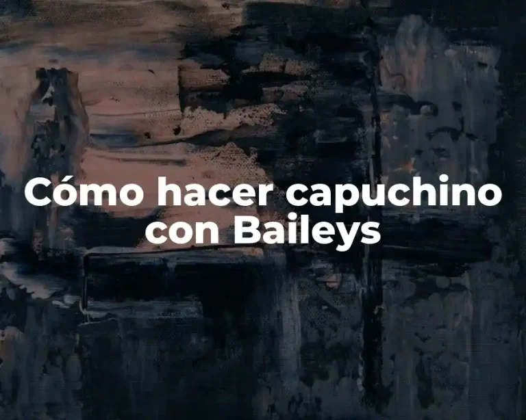 Cómo hacer capuchino con Baileys