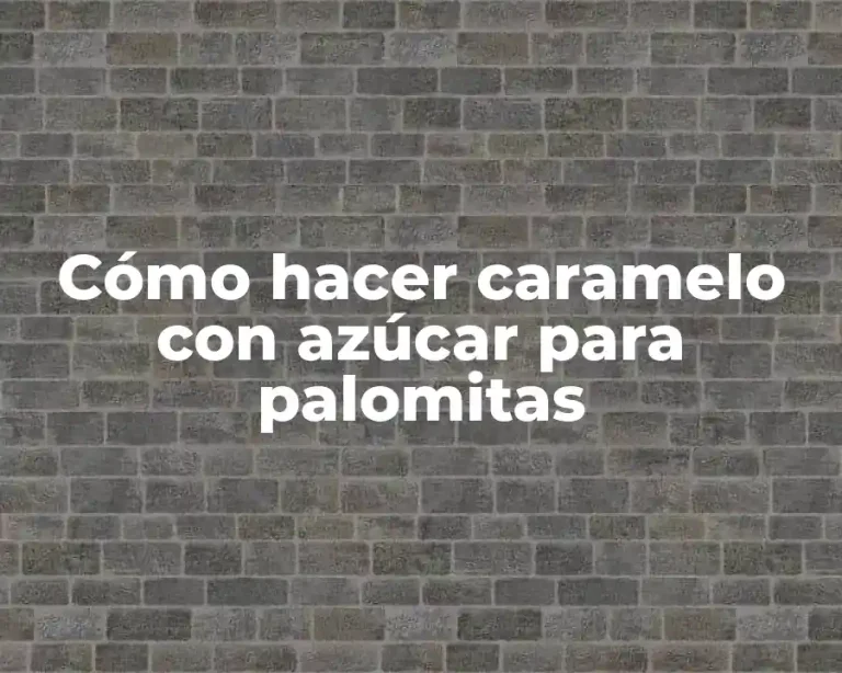 Cómo hacer caramelo con azúcar para palomitas