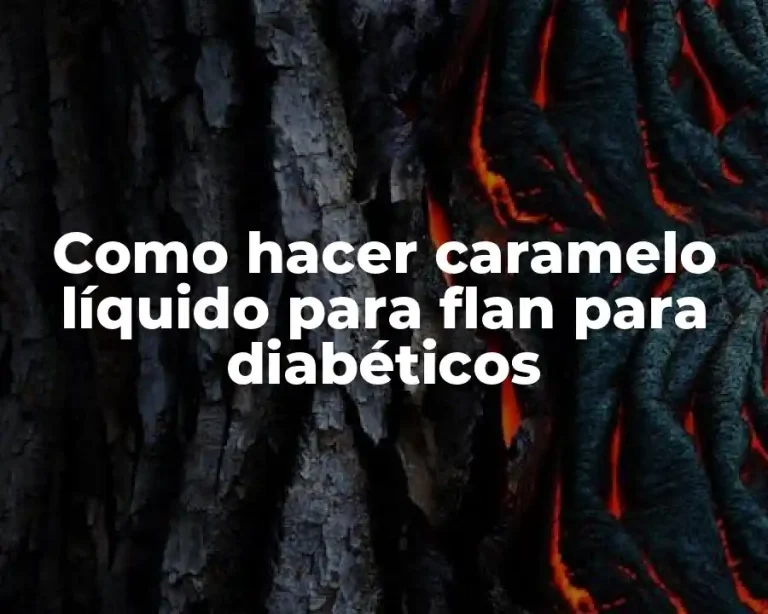 Como hacer caramelo líquido para flan para diabéticos