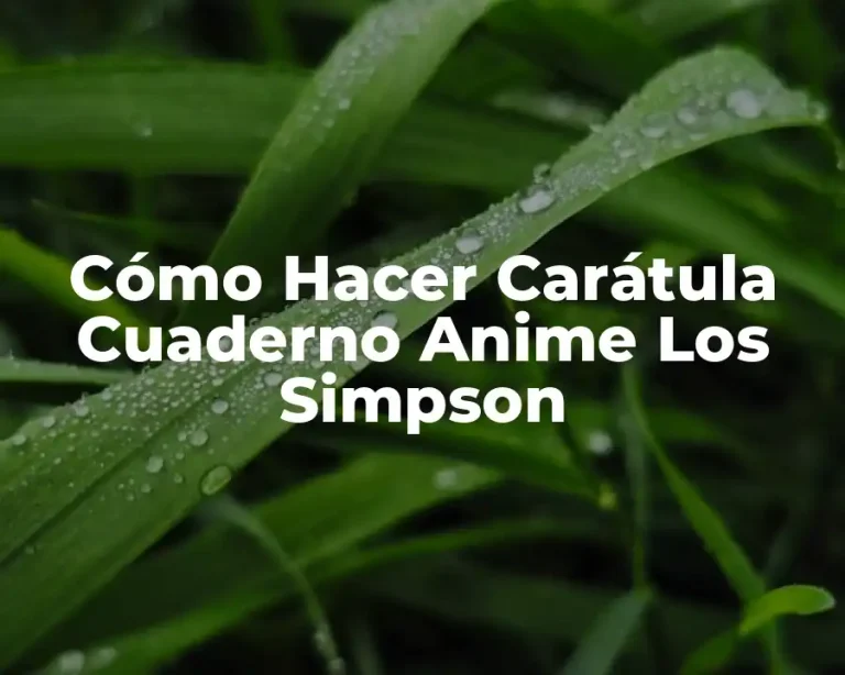 Cómo Hacer Carátula Cuaderno Anime Los Simpson