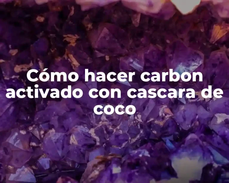 Cómo hacer carbon activado con cascara de coco