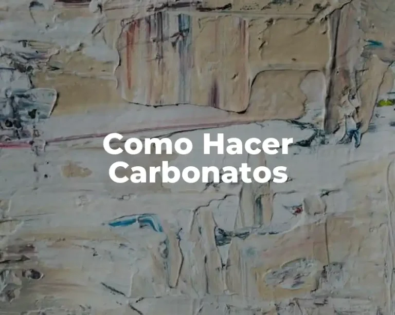 Como Hacer Carbonatos