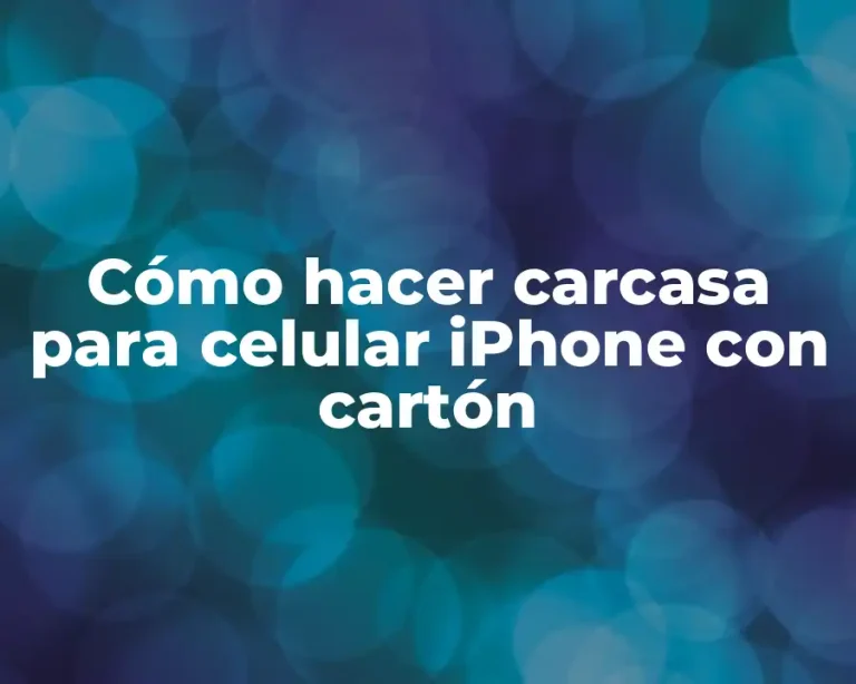 Cómo hacer carcasa para celular iPhone con cartón