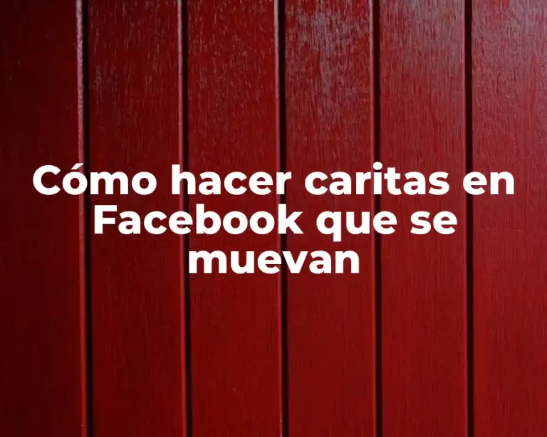 Cómo hacer caritas en Facebook que se muevan