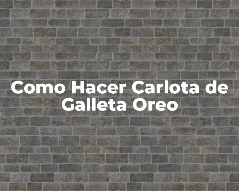 Como Hacer Carlota de Galleta Oreo