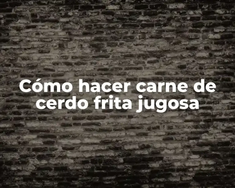 Cómo hacer carne de cerdo frita jugosa