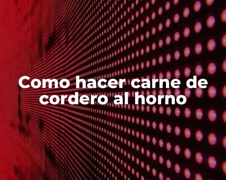 Como hacer carne de cordero al horno