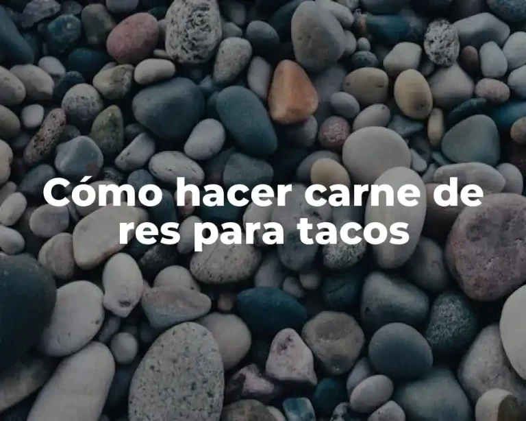 Cómo hacer carne de res para tacos