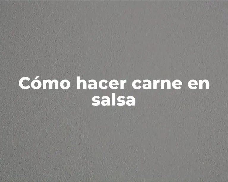 Cómo hacer carne en salsa