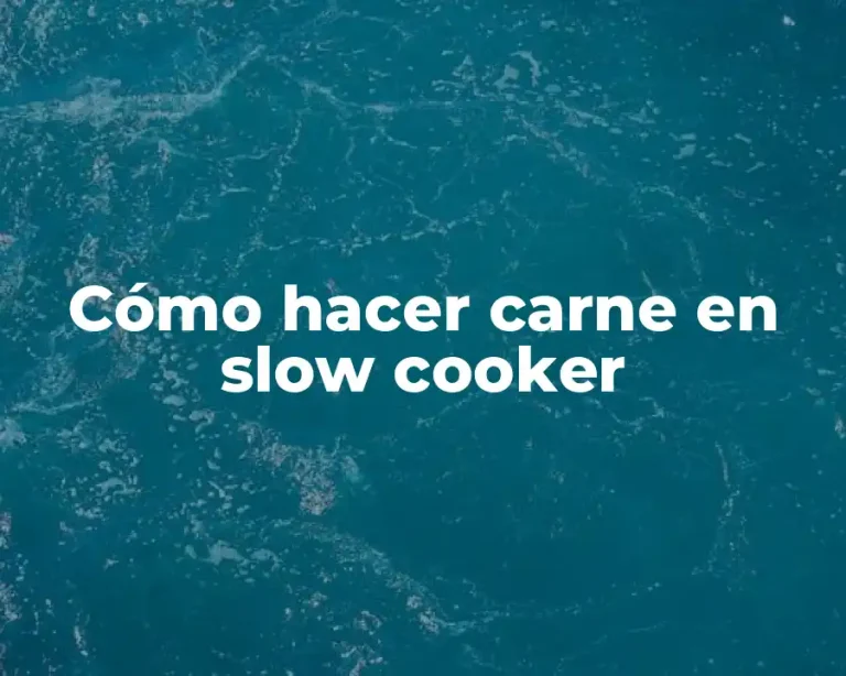 Cómo hacer carne en slow cooker