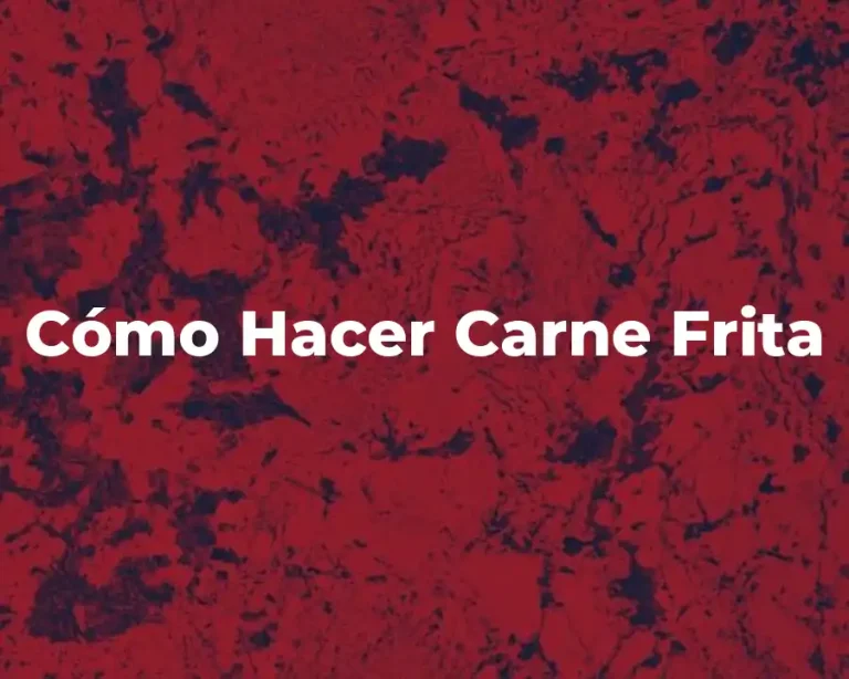 Cómo Hacer Carne Frita